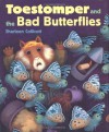 Toestomper and the Bad Butterflies - Sharleen Collicott