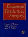 Essential Paediatric Surgery - Hutson Auldist Beasley, John Hutson, Alex Auldist, Hutson Auldist Beasley