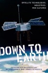 Down to Earth: Satellite Technologies, Industries, and Cultures / - Lisa Parks