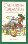 California Dreaming: More Stories from Dr. History - Jim Rawls, Leonard Nelson