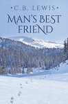 Man's Best Friend (2016 Daily Dose - A Walk on the Wild Side Book 15) - C.B. Lewis