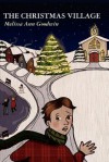 The Christmas Village - Melissa Ann Goodwin
