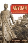 Anyuan: Mining China's Revolutionary Tradition (Asia: Local Studies / Global Themes) - Elizabeth Perry