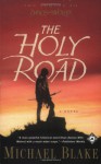 The Holy Road: A Novel - Michael Blake