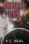 Arrival Day (Prequel to Helia's Shadow) (Starlight Age Series) - K.C. Neal