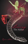 Loving the Addict: A Cathartic Saga of Love, Lust, Obsession and Dominance - Raven Storm