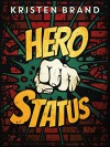 Hero Status (The White Knight & Black Valentine Series Book 1) - Kristen Brand