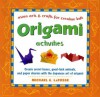 Origami Activities (Asian Arts and Crafts For Creative Kids) - Michael G. LaFosse