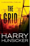 The Grid (A Jon Cantrell Thriller) - Harry Hunsicker