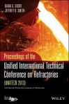 Unitecr 2013: Proceedings of the Unified International Technical Conference on Refractories - Dana Goski, Jeffrey D. Smith