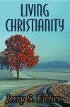 Living Christianity - Jerry S. Eicher