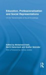 Education, Professionalization and Social Representations: On the Transformation of Social Knowledge - Mohamed Chaib, Berth Danermark, Staffan Selander