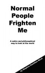 Normal People Frighten Me - Stephen Hamilton Nicol