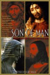 Son of Man: Great Writing About Jesus Christ - Clint Willis