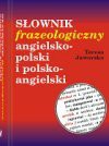 Słownik frazeologiczny angielsko-polski i polsko-angielski - Teresa Jaworska