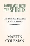 Communing with the Spirits - Martin Coleman