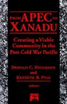 From APEC to Xanadu: Creating a Viable Community in the Post-Cold War Pacific - Donald C. Hellmann