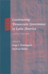 Constructing Democratic Governance in Latin America - Shifter, Jorge I. Dominguez, Dominguez, Shifter