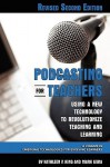 Podcasting for Teachers Using a New Technology to Revolutionize Teaching and Learning (Revised Second Edition) (PB) - Kathleen P. King, Mark Gura