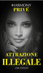 Attrazione illegale: Impossibile liberarsi da certe dipendenze (Legal Lovers Vol. 2) - Lisa Childs