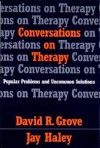 Conversations on Therapy: Popular Problems and Uncommon Solutions - David R. Grove, Jay Haley