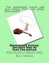 Downforce Guitar: The Easy Way to Play the Guitar - David Corcoran, David Gardner