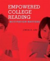 Empowered College Reading: Motivation Matters - Empowered College Reading: Motivation Matters (with Myreadinglab Student Access Code Card) 1/E - Linda Lee