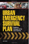 Emergency Urban Survival Plan: Readiness for the City and Suburbs - Jim Cobb