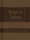 Wisdom for Fathers: Devotional Journal - Barbour Publishing Inc.