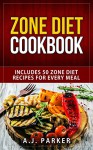 DIET BOOKS: Includes 50 Zone Diet Recipes For Every Meal (Cookbooks) (Paleo Diet Books Book 1) - A.J. Parker