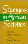 Strangers in African Societies - William A. Shack