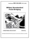 Field Manual FM 3-34.343 (FM 5-446) Military Nonstandard Fixed Bridging February 2002 - United States Government Us Army