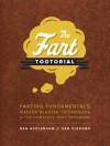 The Fart Tootorial: Farting Fundamentals, Master Blaster Techniques, and the Complete Toot Taxonomy - Ben Applebaum, Dan DiSorbo