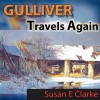 Gulliver Travels Again - Susan E. Clarke