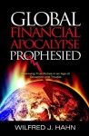 Global Financial Apocalypse Prophesied - Wilfred Hahn