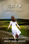 1:32 P.M. (Small Town Ghosts) - Shannon Celebi