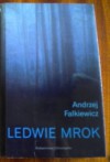 Ledwie mrok - Andrzej Falkiewicz