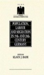 Population, Labour and Migration in 19th and 20th Century Germany - Klaus J. Bade