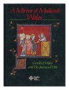 A Mirror of Medieval Wales: Gerald of Wales and His Journey of 1188 - Charles Kightly