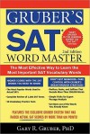 Gruber's SAT Word Master: The Most Effective Way to Learn the Most Important SAT Vocabulary Words - Gary R. Gruber