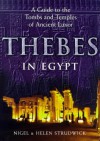 Thebes In Egypt: A Guide To The Tombs And Temples Of Ancient Luxor - Nigel Strudwick