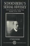 Schoenberg's Serial Odyssey: The Evolution Of His Twelve Tone Method, 1914 1928 - Ethan Haimo