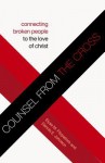 Counsel from the Cross: Connecting Broken People to the Love of Christ - Elyse M. Fitzpatrick, Dennis E. Johnson