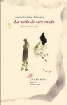 La Vida De Otro Modo / Life Differently: Poesia 1983 2008 / Poetry 1983 2008 (Poesia / Poetry) (Spanish Edition) - Angel Campos Pampano