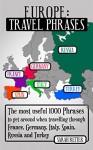 EUROPE: TRAVEL PHRASES for ENGLISH SPEAKING TRAVELERS: The most useful 1.000 phrases to get around when travelling through France, Germany, Italy, Spain, Russia and Turkey - Sarah Retter