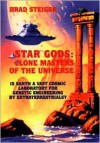 Star Gods: Clone Masters of the Universe - Brad Steiger