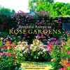 Beautiful American Rose Gardens - Richard Felber, Mary Tonetti Dorra