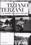 Un mondo che non esiste più - Tiziano Terzani