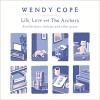 Life, Love and The Archers: Recollections, Reviews, and Other Prose - Wendy Cope, Wendy Cope