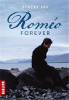 Romeo forever (Juliette forever #2) - Stacey Jay